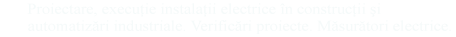 Instalatii electrice - proiectare si executie - Cluj